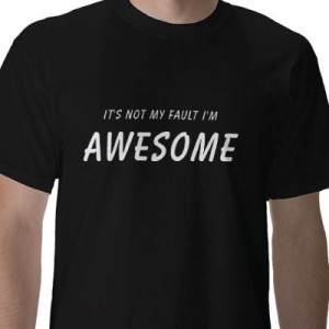 his-giant-mistake-its_not_my_fault_im_awesome_tshirt-p235782983777499837t5tr_400-300x300.jpg