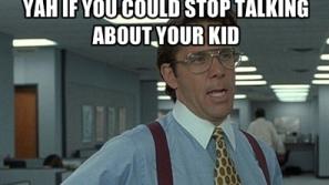 a still from a movie with text: you cold stop talking about your kids