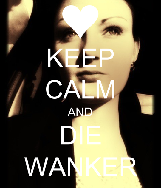 keep-calm-and-die-wanker.png